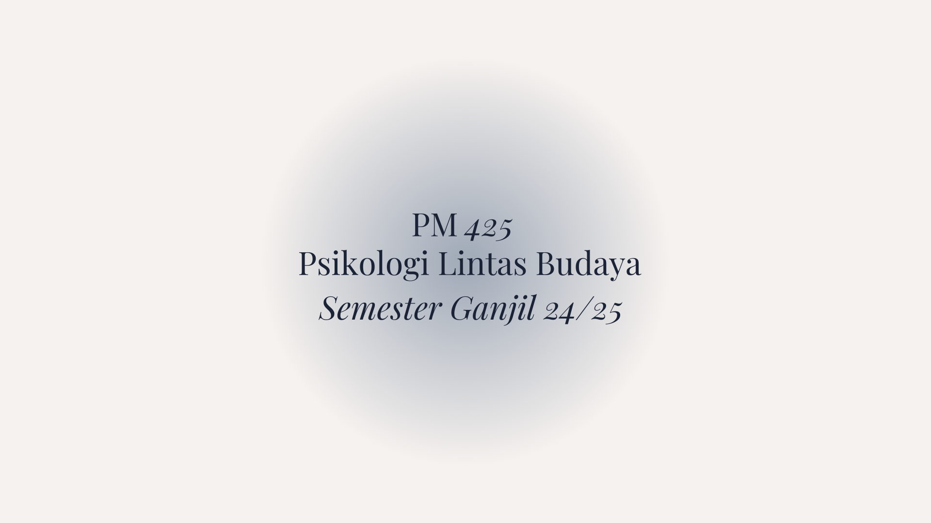 GJL24/25 - PM425 - PSIKOLOGI LINTAS BUDAYA